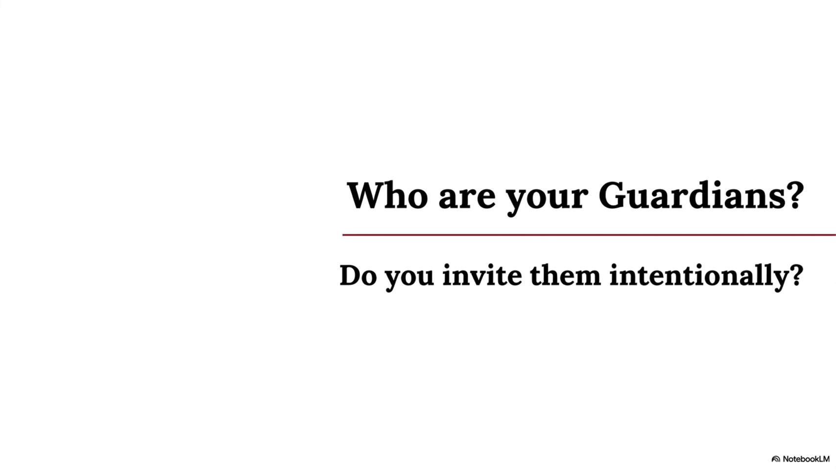 Who are your Guardians? Do you invite them intentionally?
